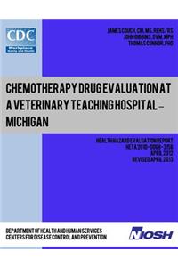 Chemotherapy Drug Evaluation at a Veterinary Teaching Hospital ? Michigan