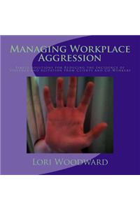 Managing Workplace Aggression