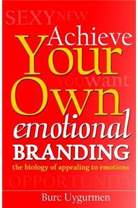 Achieve Your Own Emotional Branding