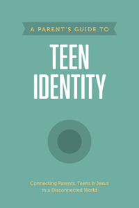 Parent's Guide to Teen Identity