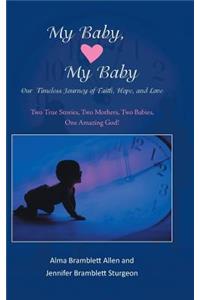 My Baby, My Baby Our Timeless Journey of Faith, Hope, and Love