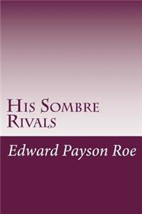 His Sombre Rivals