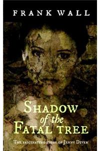 Shadow of the Fatal Tree