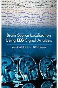 Brain Source Localization Using EEG Signal Analysis