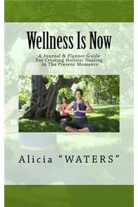 Wellness Is Now