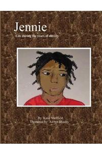 Jennie Life During the Years of Slavery