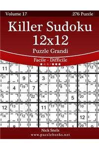 Killer Sudoku 12x12 Puzzle Grandi - Da Facile a Difficile - Volume 17 - 276 Puzzle