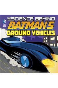 Science Behind Batman's Ground Vehicles