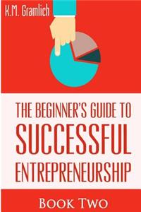 Beginner's Guide to Successful Entrepreneurship