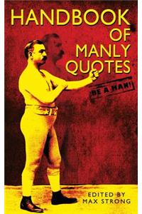 Handbook of Manly Quotes