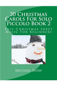 20 Christmas Carols For Solo Piccolo Book 2