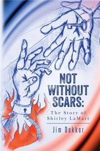 Not Without Scars