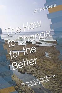 The How to Change for the Better