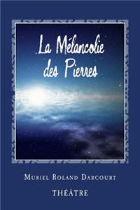 La Mélancolie des Pierres