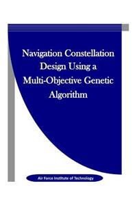 Navigation Constellation Design Using a Multi-Objective Genetic Algorithm