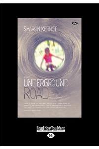 Underground Road: A Novel (Large Print 16pt)