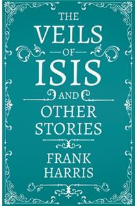 Veils of Isis - And Other Stories