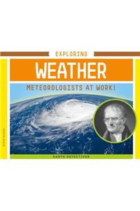 Exploring Weather: Meteorologists at Work!