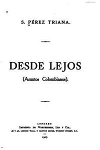 Desde Lejos, Asuntos Colombianos