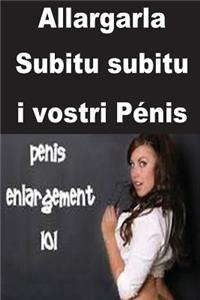 Allargarla Subitu subitu i vostri Pénis