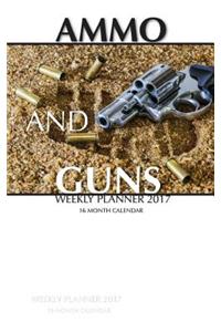 Ammo and Guns Weekly Planner 2017