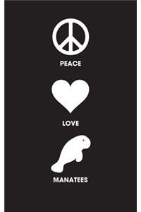 Peace Love Manatees: 120 Page, 5x8, Lined Journal Notebook, Manatee Gifts