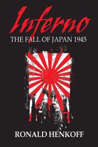 Inferno: The Fall of Japan 1945