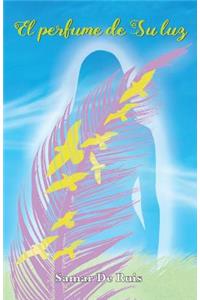 El perfume de Su luz