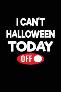 I Can't Halloween Today