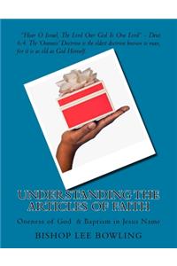 Understanding the Articles of Faith: Oneness of God & Baptism in Jesus Name
