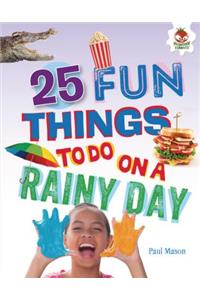 25 Fun Things to Do on a Rainy Day