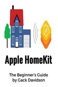 Apple Homekit: The Beginner's Guide