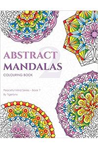 Abstract Mandalas 2 Colouring Book