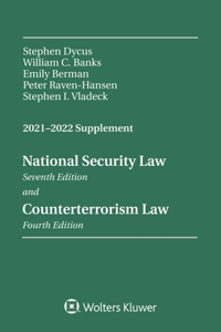 National Security Law, Sixth Edition and Counterterrorism Law, Third Edition