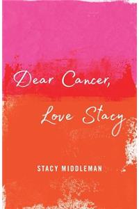Dear Cancer, Love Stacy