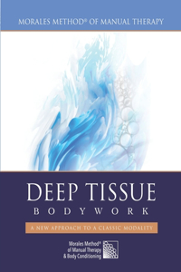 Deep Tissue Bodywork - A New Approach to a Classic Modality