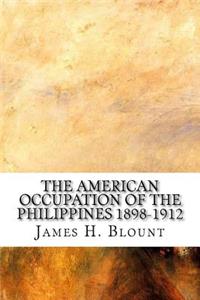 The American Occupation of the Philippines 1898-1912