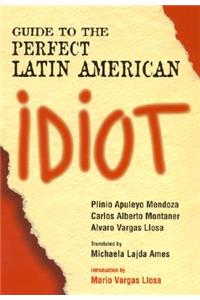 Guide to the Perfect Latin American Idiot