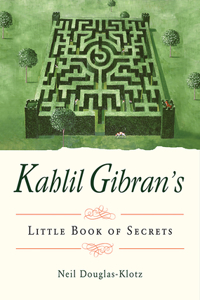 Kahlil Gibran's Little Book of Secrets