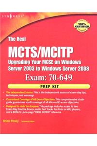 Real MCTS/MCITP Exam 70-649 Upgrading Your MCSE on Windows Server 2003 to Windows Server 2008 Prep Kit