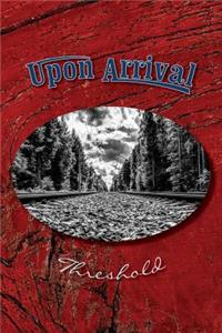 Upon Arrival