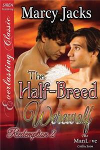 The Half-Breed Werewolf [Redemption 2] (Siren Publishing Everlasting Classic Manlove)