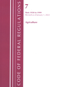 Code of Federal Regulations, Title 07 Agriculture 1950-1999, Revised as of January 1, 2022