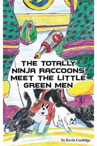 Totally Ninja Raccoons Meet the Little Green Men