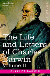 The Life and Letters of Charles Darwin, Volume II