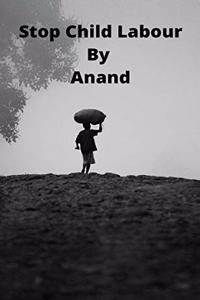 Stop child labour by Anand