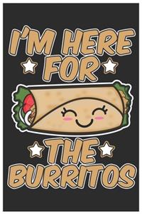 I'm Here For The Burritos