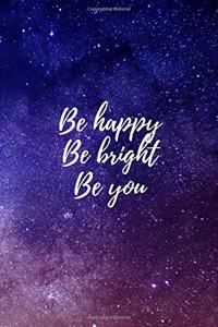 Be Happy Be Bright Be You