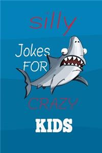 Silly Jokes for CRAZY Kids