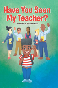 Have You Seen My Teacher?